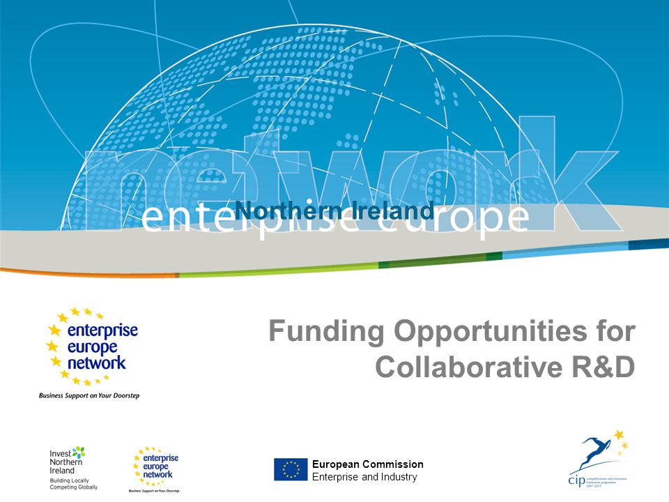 IRT Teams | Sept 08 | ‹#›Title of the presentation | Date |‹#› Enterprise Europe NI European Commission Enterprise and Industry Northern Ireland Funding Opportunities for Collaborative R&D