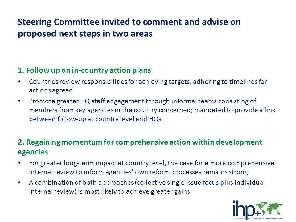 Steering Committee invited to comment and advise on proposed next steps in two areas 1.