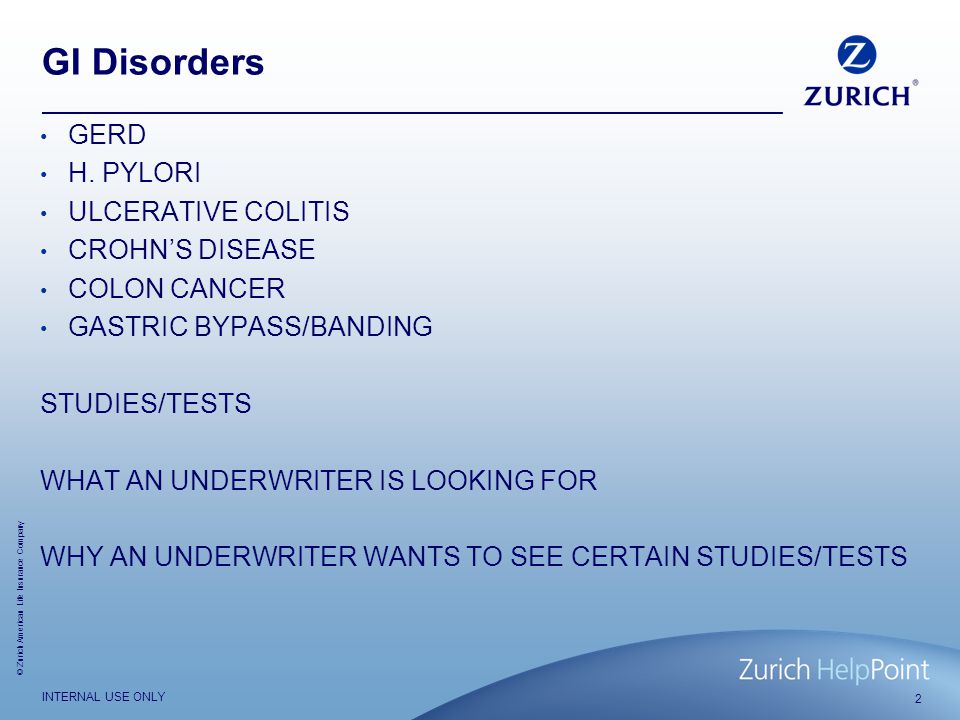 © Zurich American Life Insurance Company INTERNAL USE ONLY GERD H.