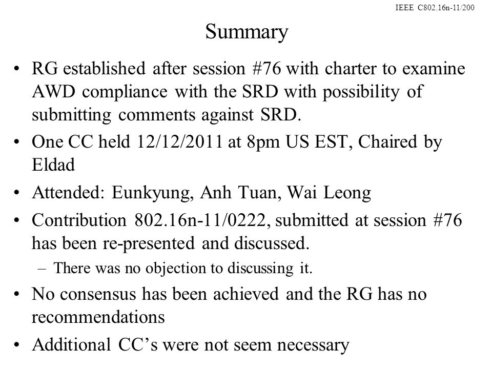 IEEE C802.16n-11/200 Summary RG established after session #76 with charter to examine AWD compliance with the SRD with possibility of submitting comments against SRD.