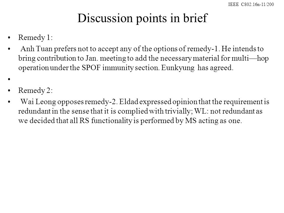 IEEE C802.16n-11/200 Discussion points in brief Remedy 1: Anh Tuan prefers not to accept any of the options of remedy-1.