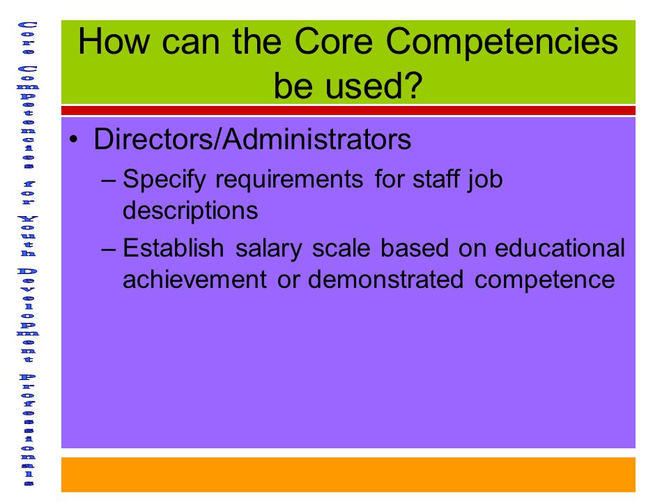 How can the Core Competencies be used.