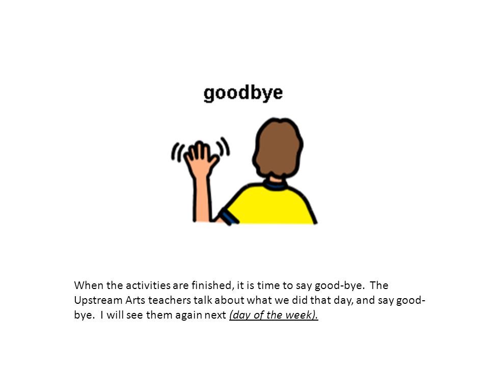 When the activities are finished, it is time to say good-bye.
