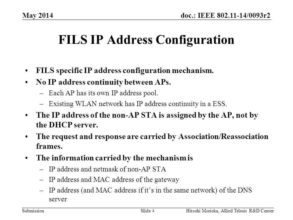 doc.: IEEE /0093r2 Submission FILS IP Address Configuration FILS specific IP address configuration mechanism.