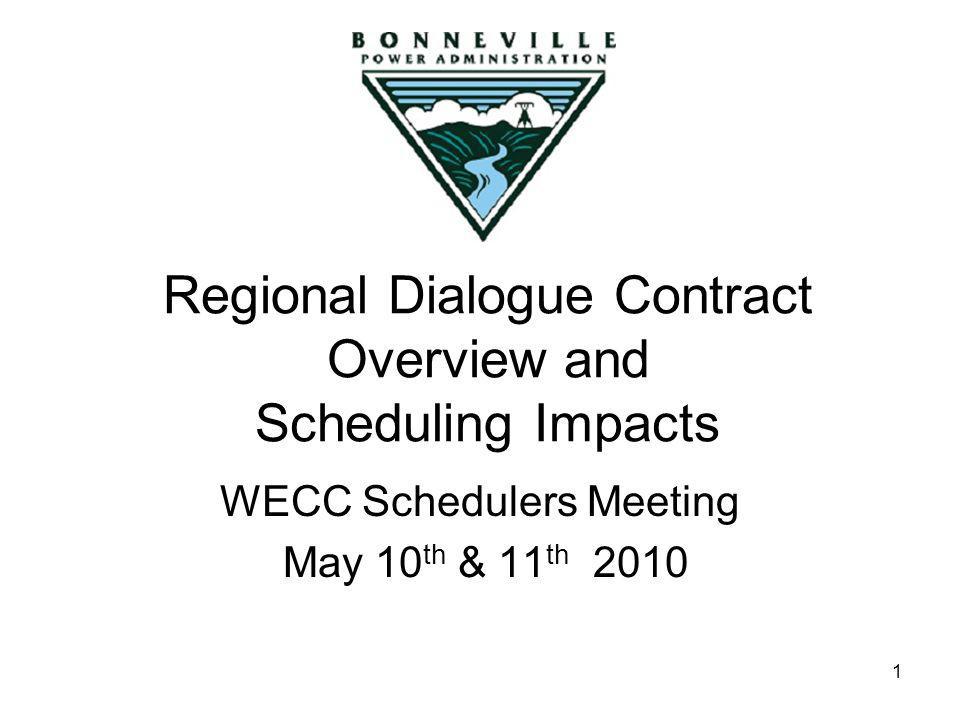 1 Regional Dialogue Contract Overview and Scheduling Impacts WECC