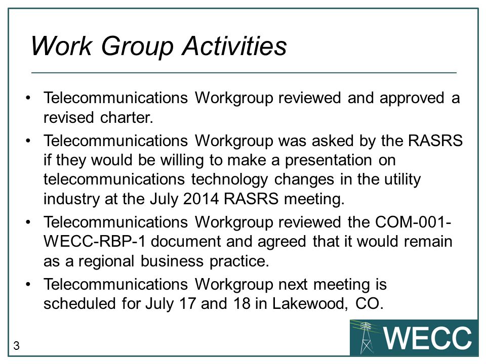 3 Telecommunications Workgroup reviewed and approved a revised charter.