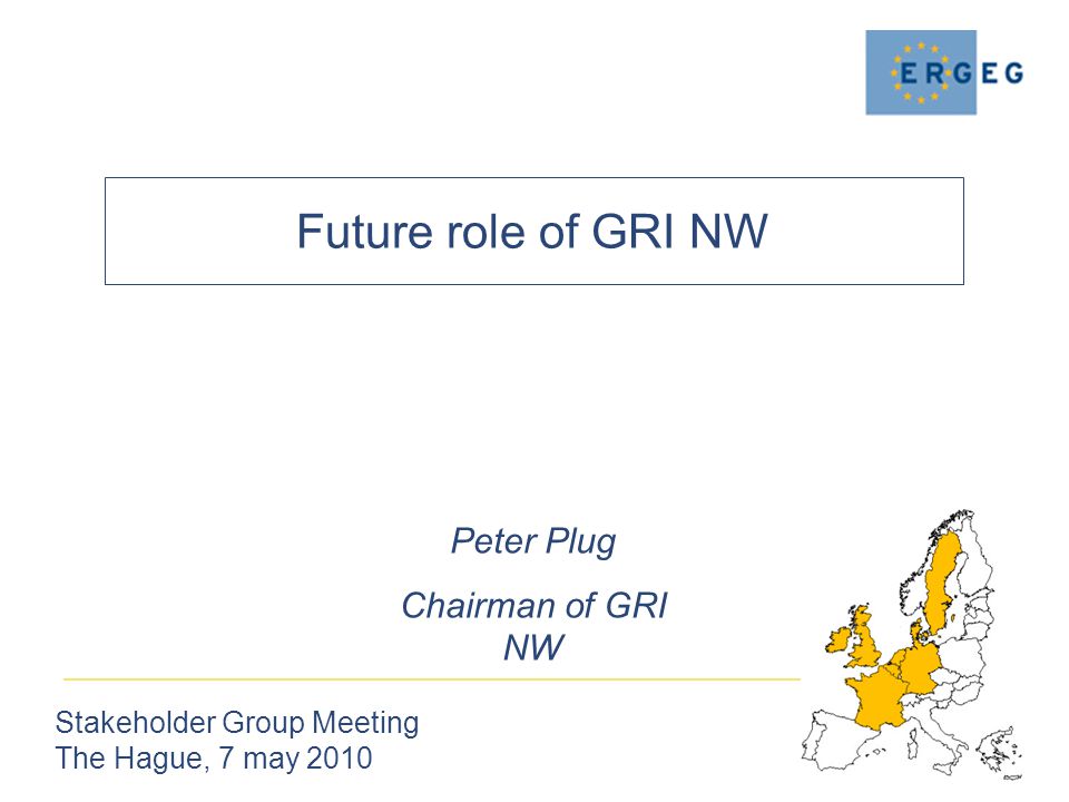 Future role of GRI NW Stakeholder Group Meeting The Hague, 7 may 2010 Peter Plug Chairman of GRI NW