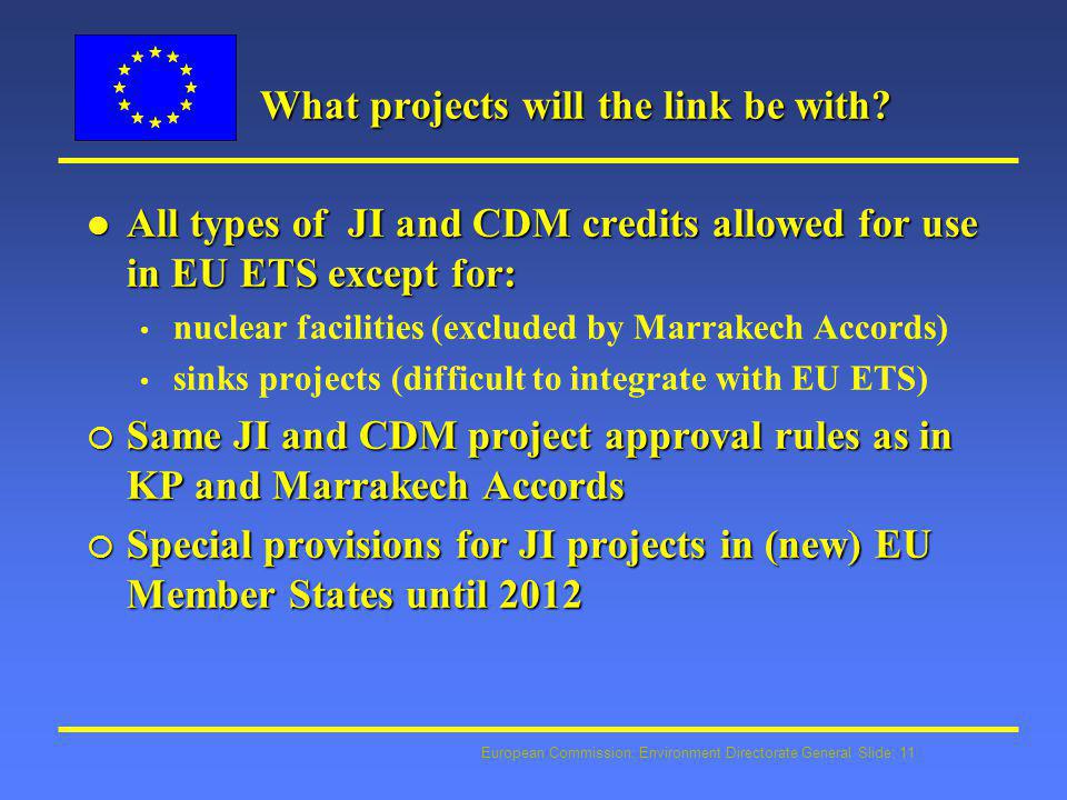 European Commission: Environment Directorate General Slide: 11 What projects will the link be with.