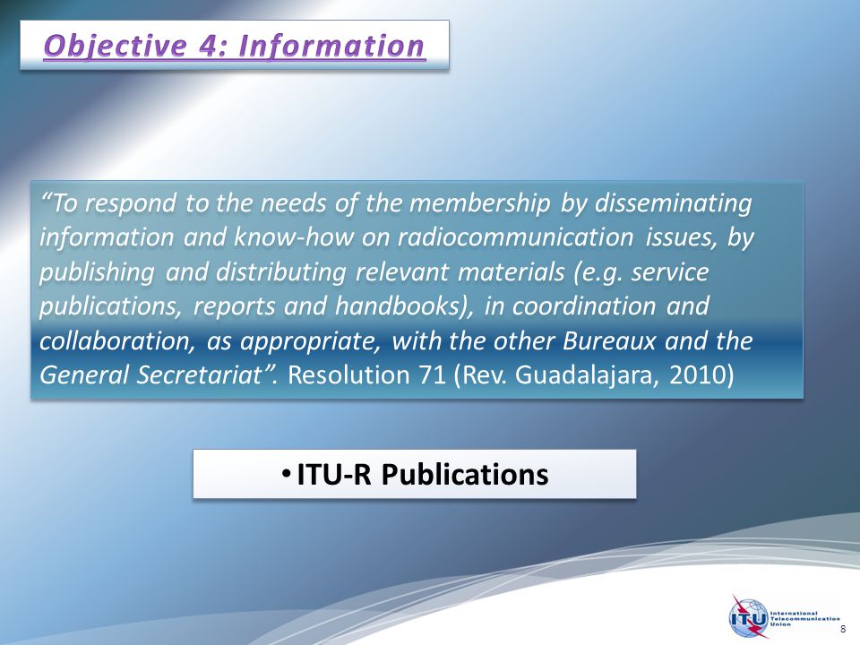 To respond to the needs of the membership by disseminating information and know-how on radiocommunication issues, by publishing and distributing relevant materials (e.g.