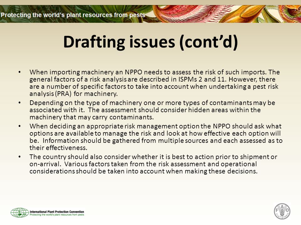 Drafting issues (cont’d) When importing machinery an NPPO needs to assess the risk of such imports.