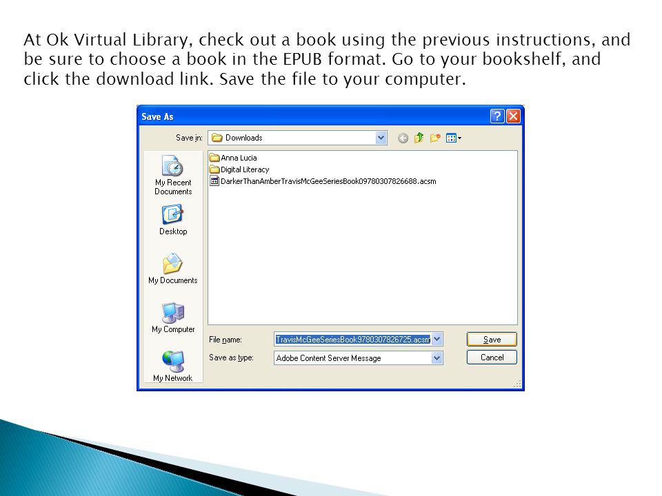 At Ok Virtual Library, check out a book using the previous instructions, and be sure to choose a book in the EPUB format.