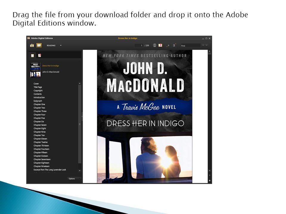 Drag the file from your download folder and drop it onto the Adobe Digital Editions window.