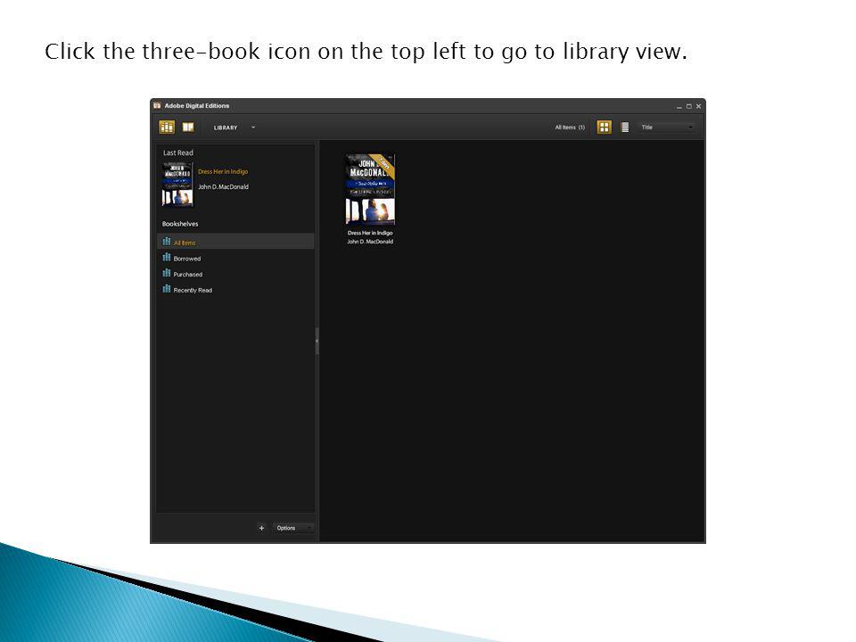 Click the three-book icon on the top left to go to library view.