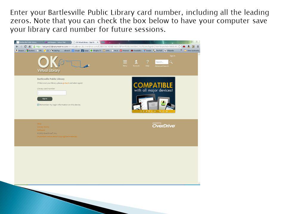 Enter your Bartlesville Public Library card number, including all the leading zeros.