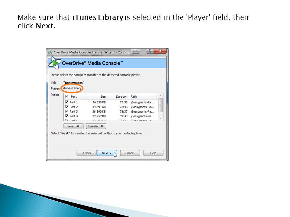 Make sure that iTunes Library is selected in the Player field, then click Next.