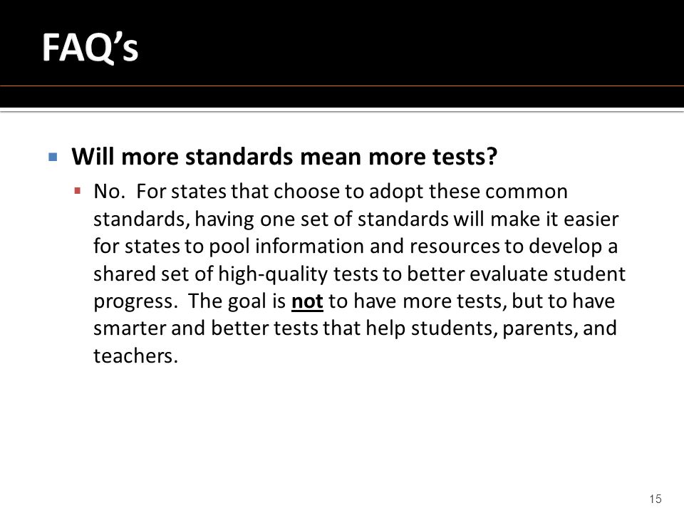  Will more standards mean more tests.  No.
