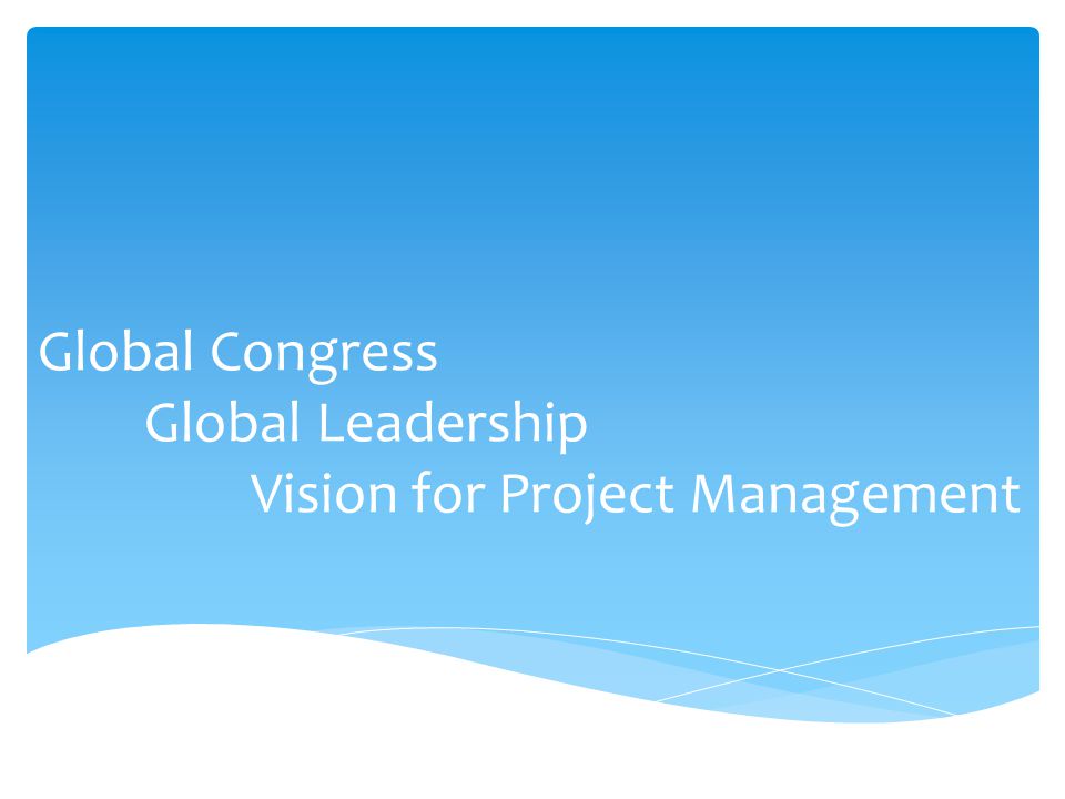 Global Congress Global Leadership Vision for Project Management
