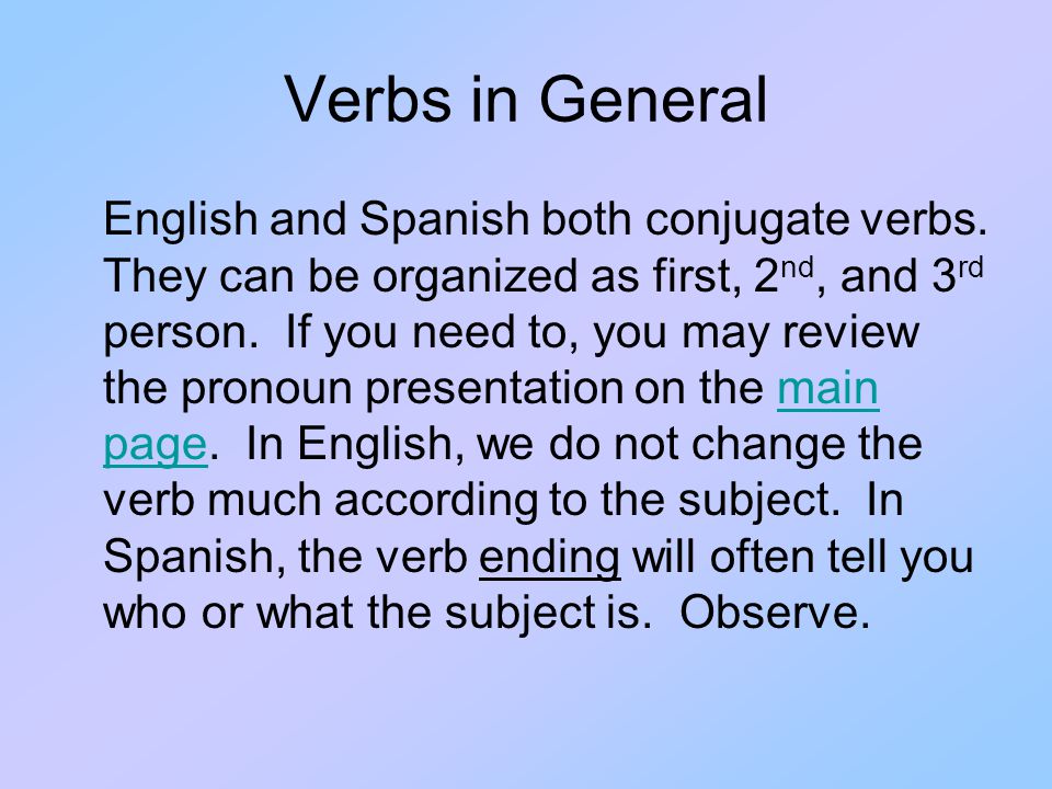 Verbs in General English and Spanish both conjugate verbs.