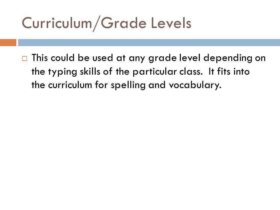 Curriculum/Grade Levels  This could be used at any grade level depending on the typing skills of the particular class.