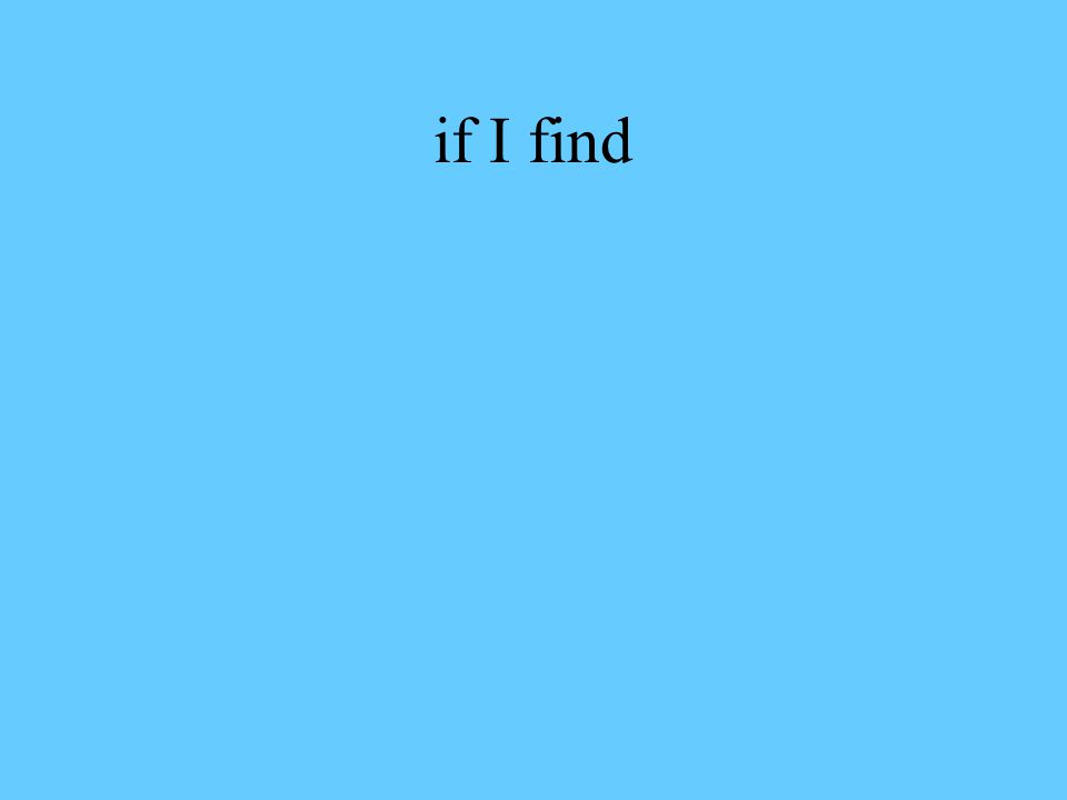 if I find