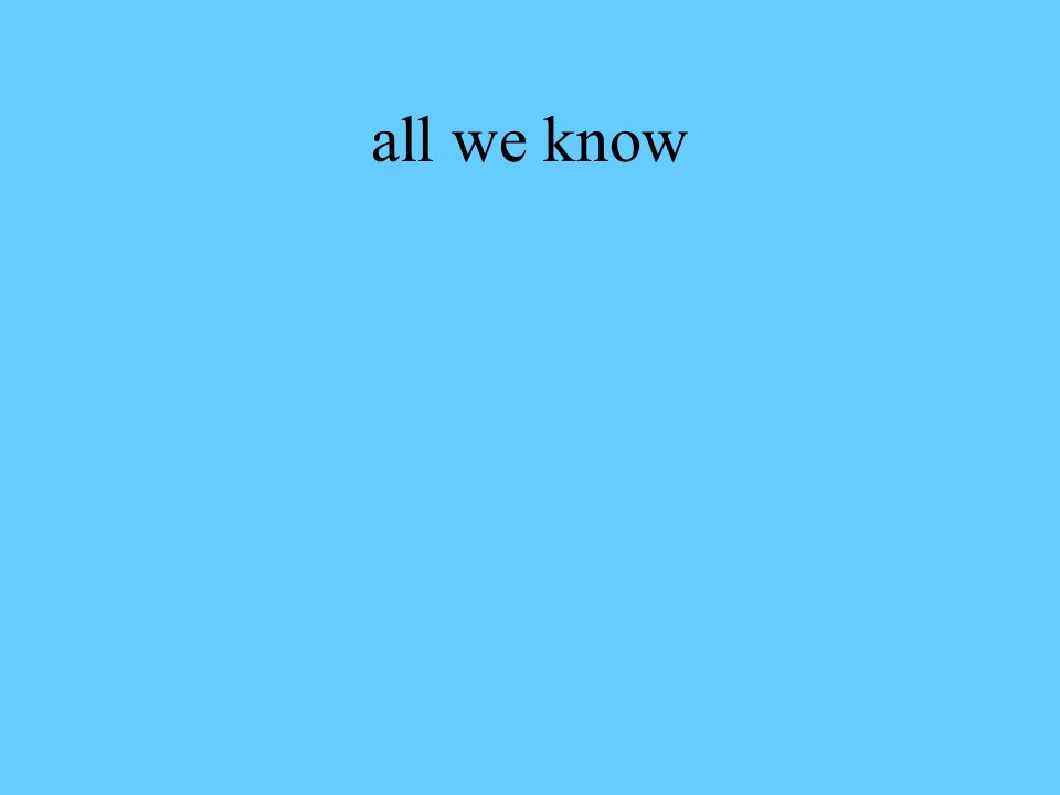 all we know