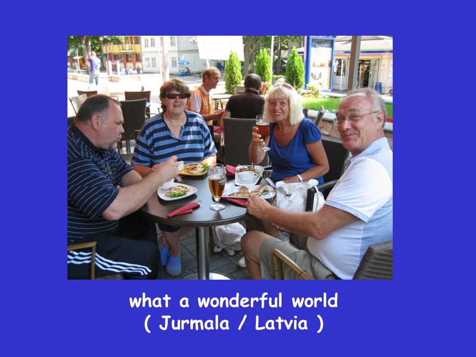 what a wonderful world (Latvia)