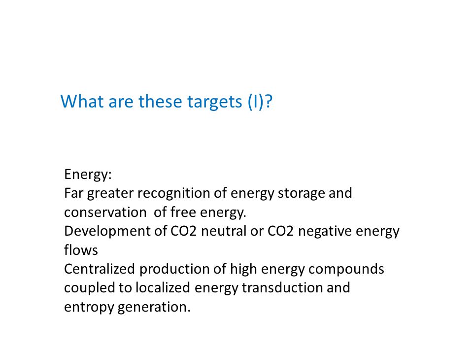 Energy: Far greater recognition of energy storage and conservation of free energy.