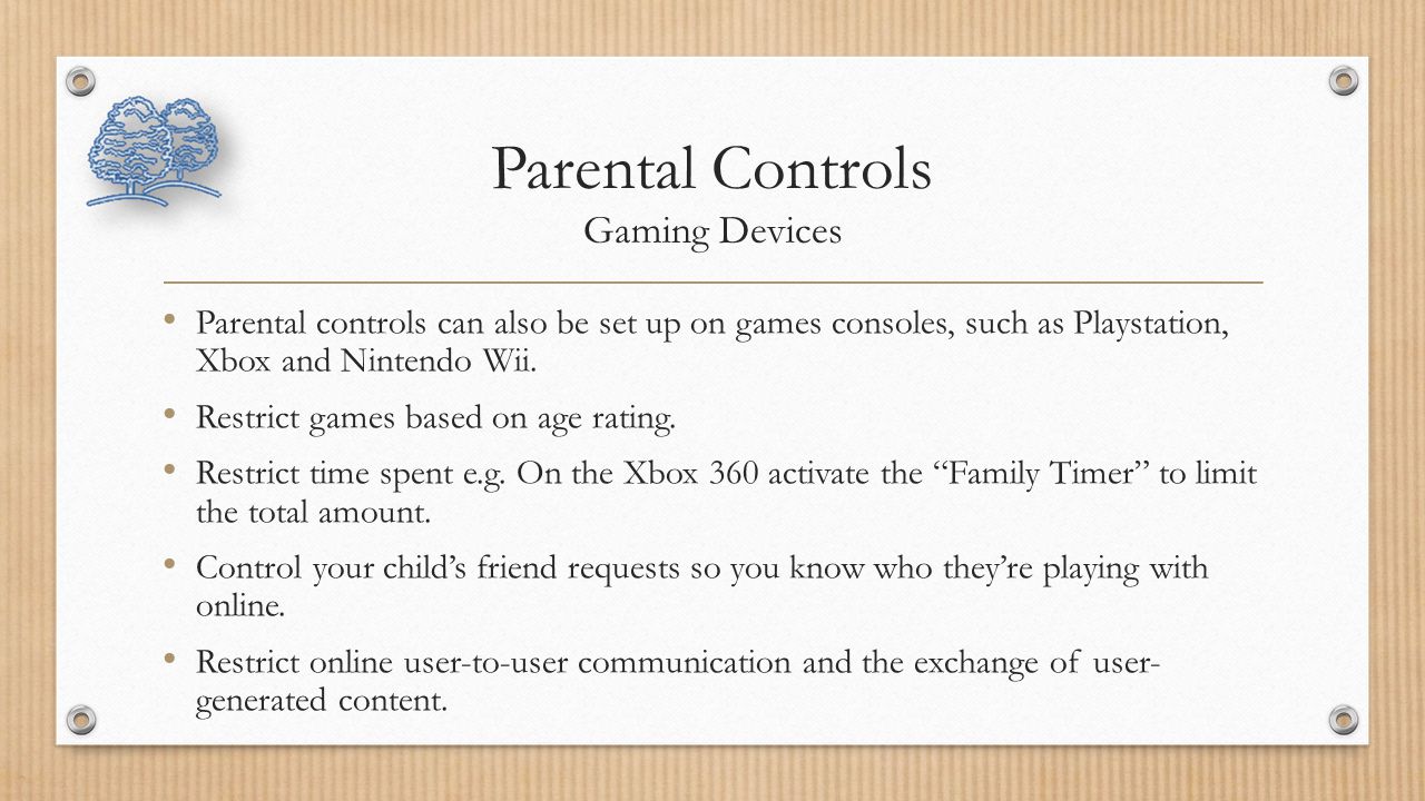 Parental Controls Gaming Devices Parental controls can also be set up on games consoles, such as Playstation, Xbox and Nintendo Wii.