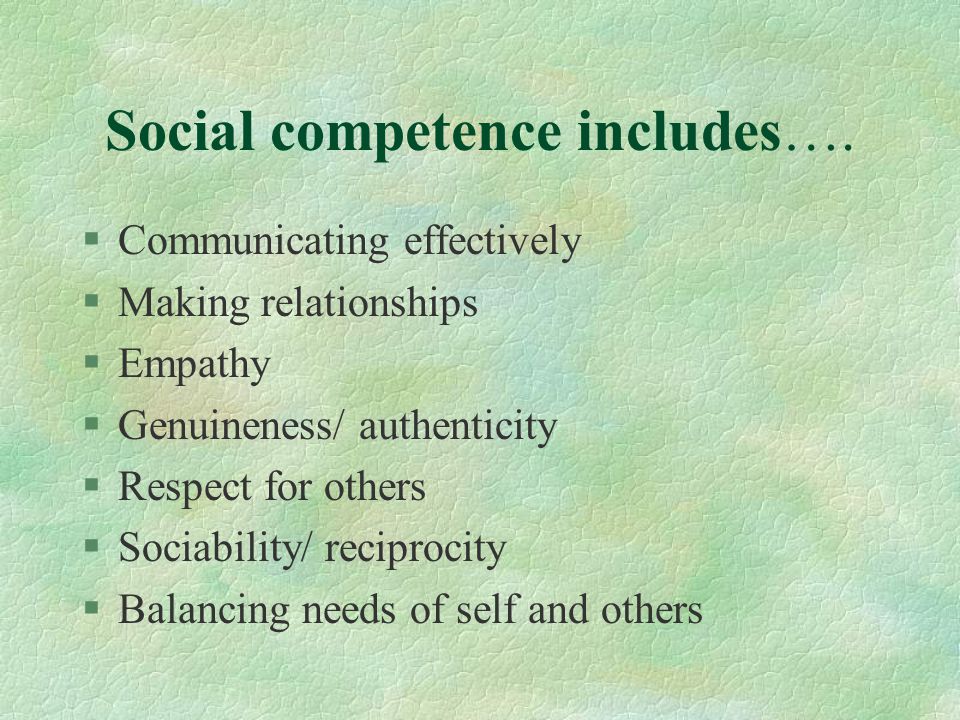 Social competence includes….