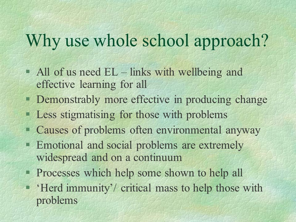 Why use whole school approach.