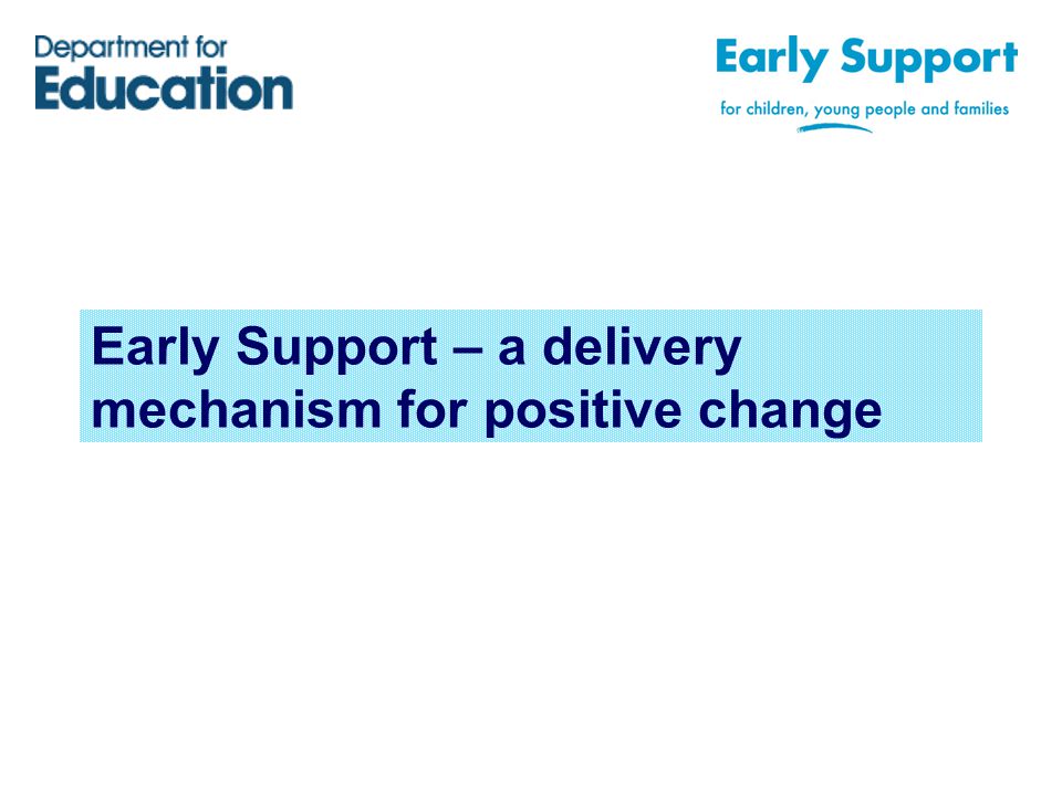 Early Support – a delivery mechanism for positive change