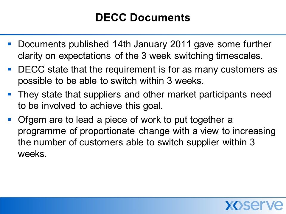 DECC Documents  Documents published 14th January 2011 gave some further clarity on expectations of the 3 week switching timescales.