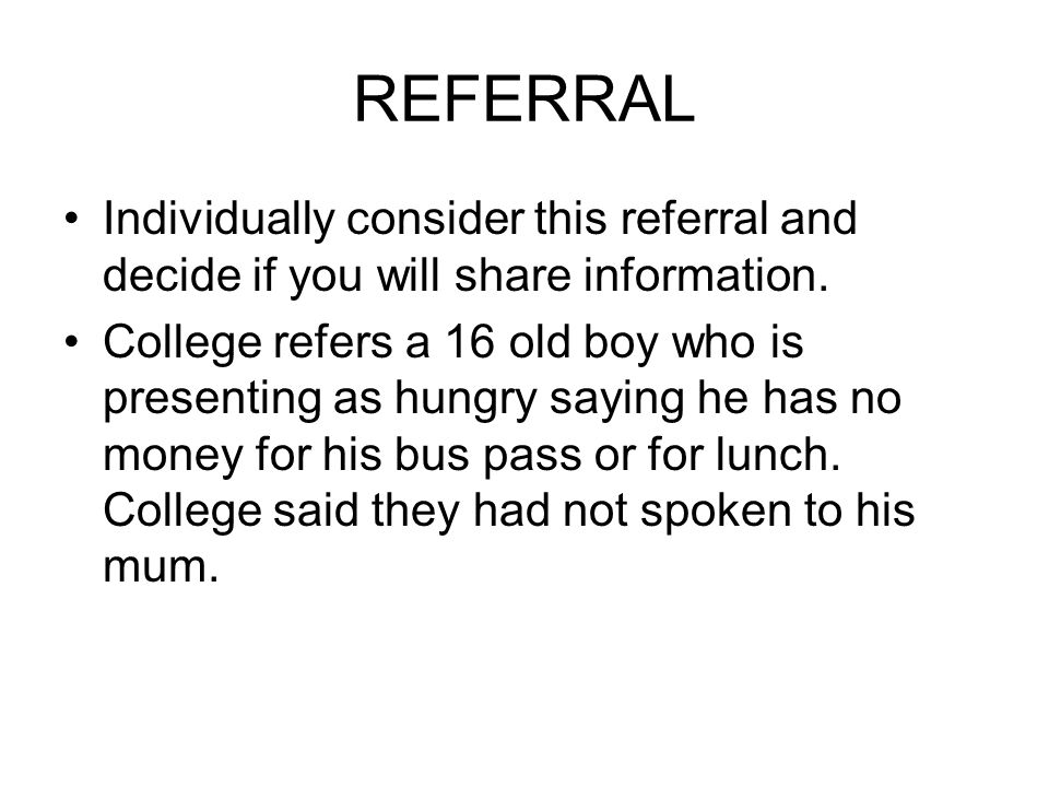 REFERRAL Individually consider this referral and decide if you will share information.