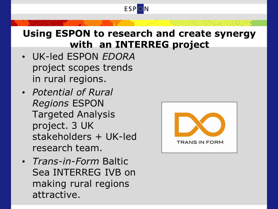 Using ESPON to research and create synergy with an INTERREG project UK-led ESPON EDORA project scopes trends in rural regions.