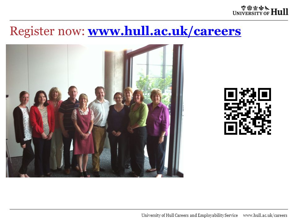 Register now:   University of Hull Careers and Employability Service