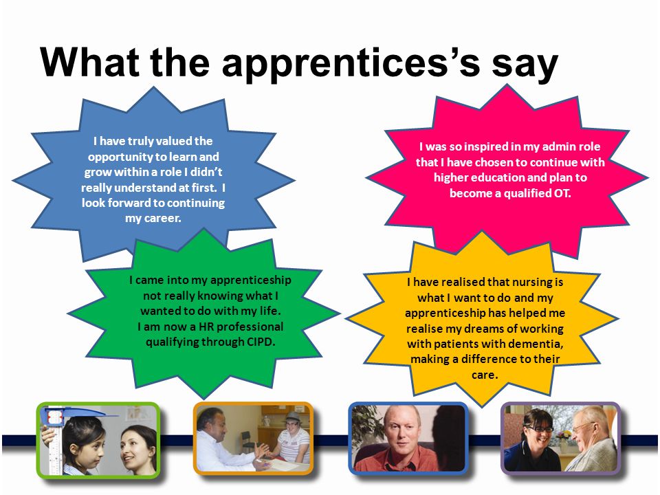 What the apprentices’s say I have truly valued the opportunity to learn and grow within a role I didn’t really understand at first.