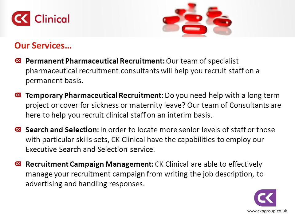 Our Services… Permanent Pharmaceutical Recruitment: Our team of specialist pharmaceutical recruitment consultants will help you recruit staff on a permanent basis.