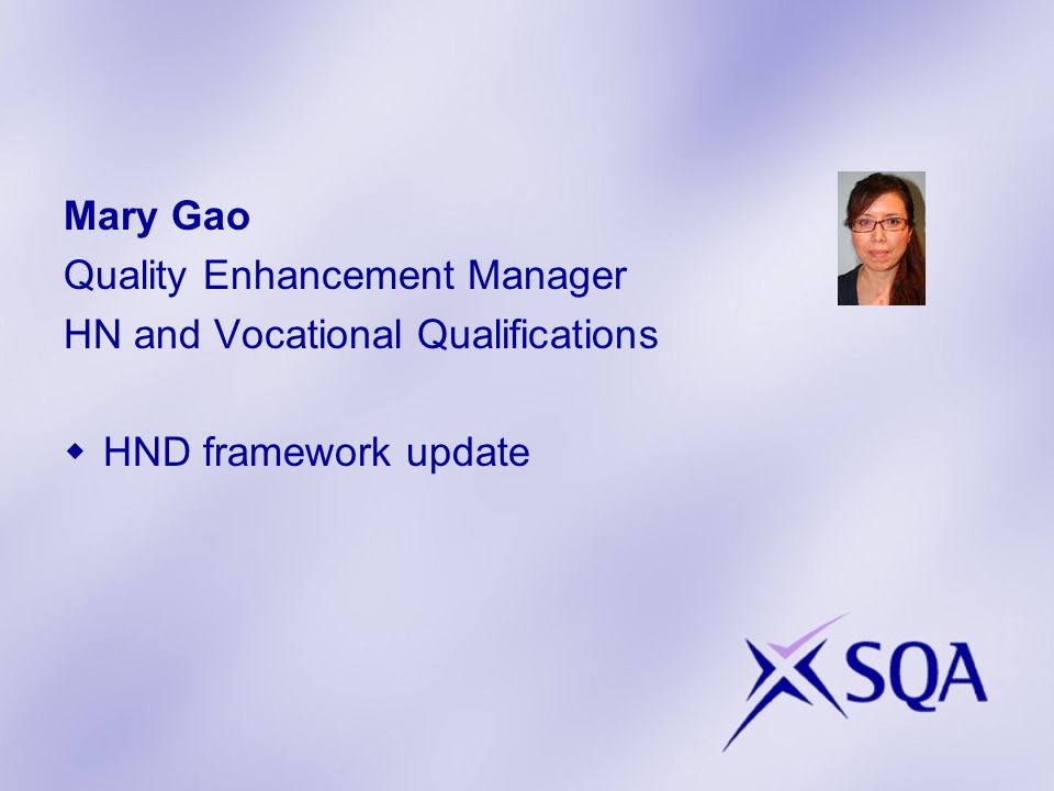 Mary Gao Quality Enhancement Manager HN and Vocational Qualifications  HND framework update