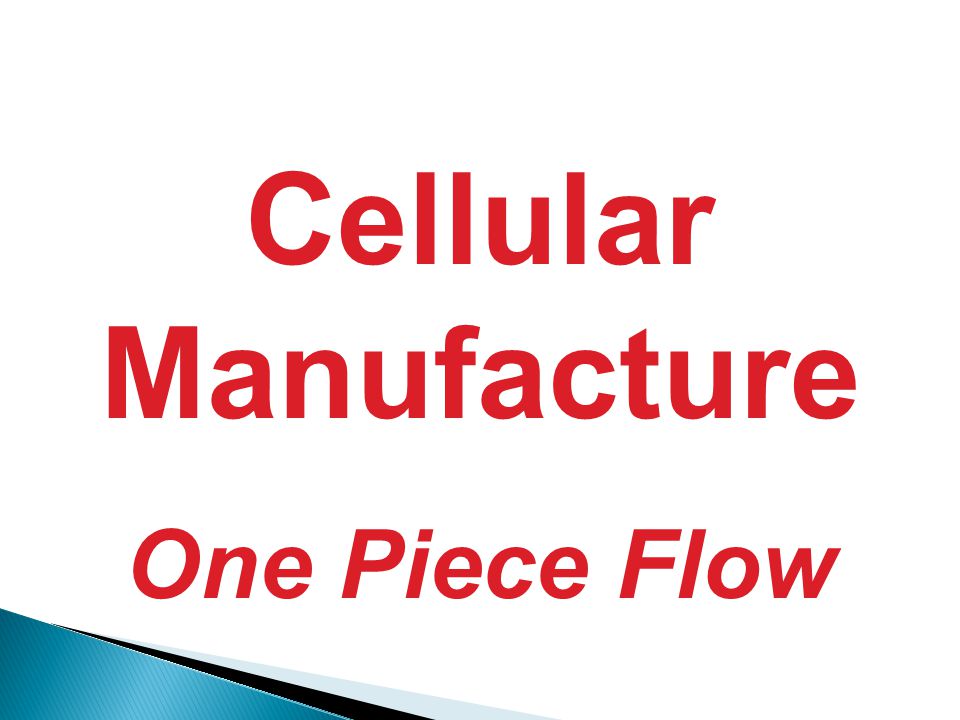 Cellular Manufacture One Piece Flow