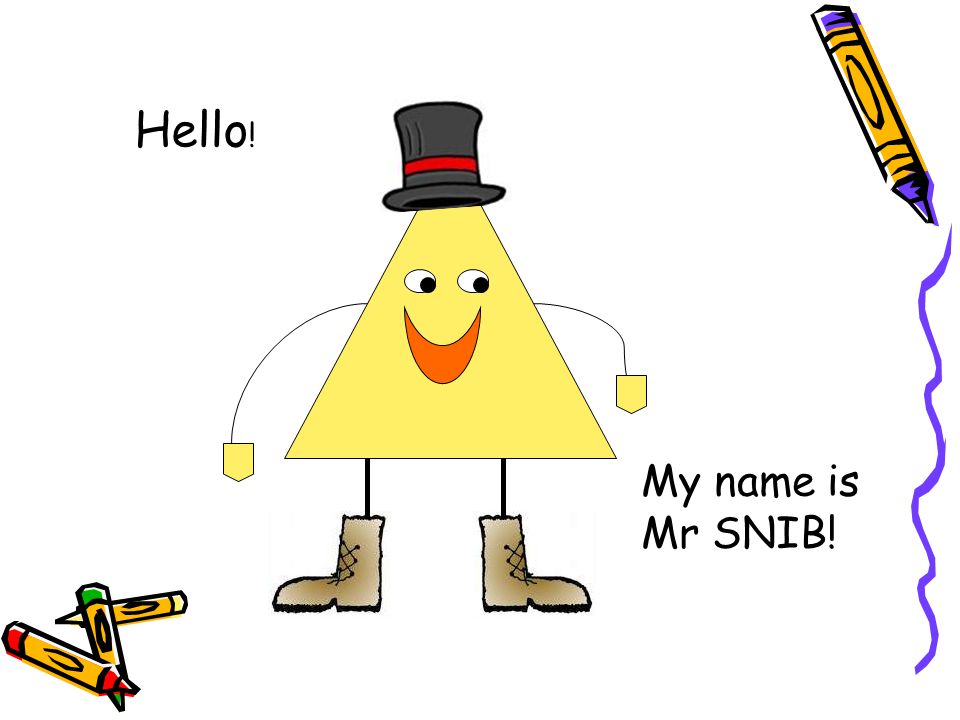 Hello ! My name is Mr SNIB!