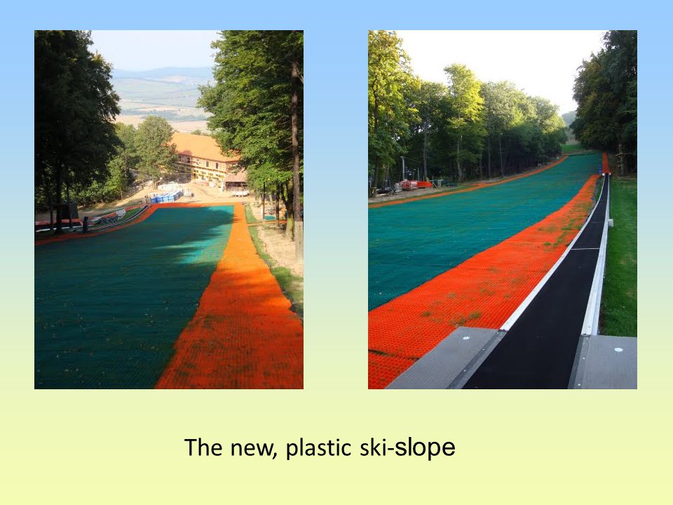 The new, plastic ski- slope