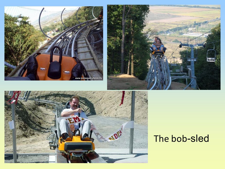 The bob -sled