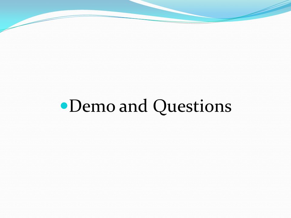 Demo and Questions