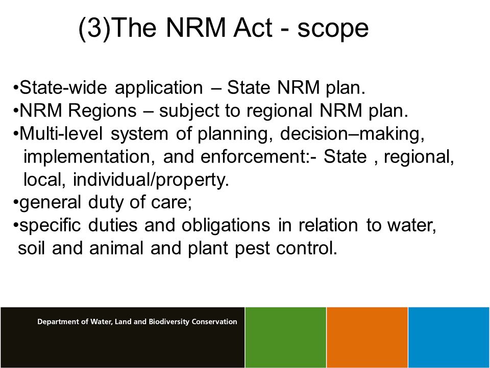 (3)The NRM Act - scope State-wide application – State NRM plan.