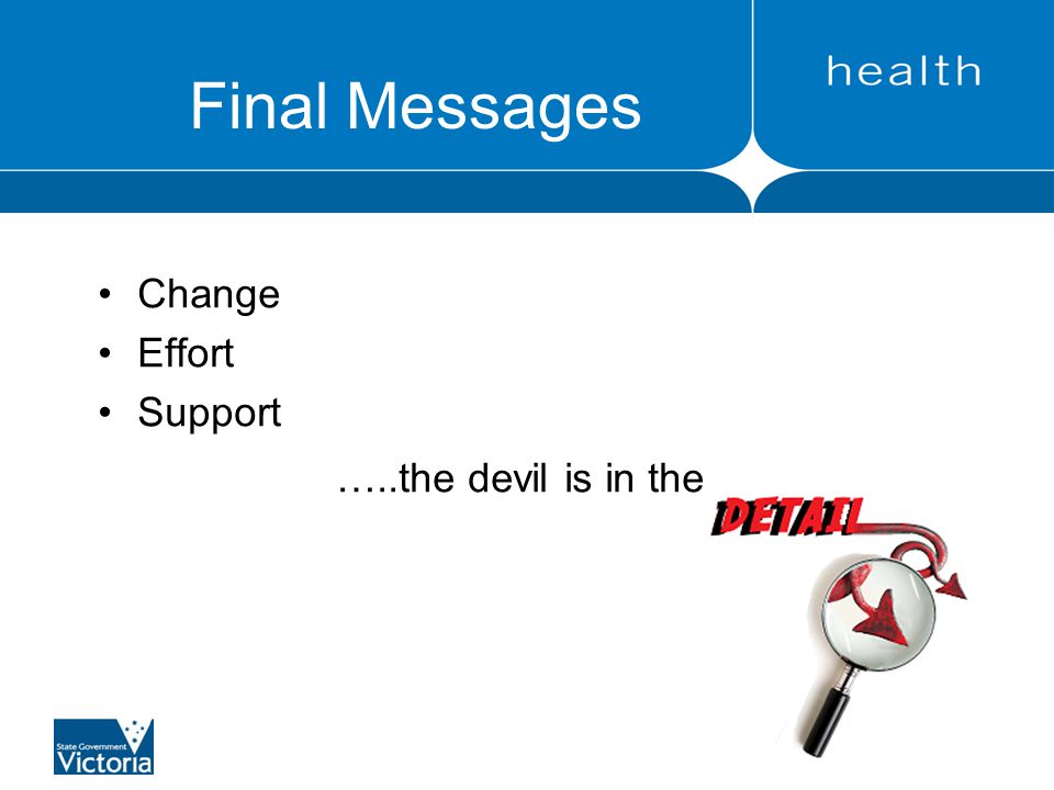 Final Messages Change Effort Support …..the devil is in the