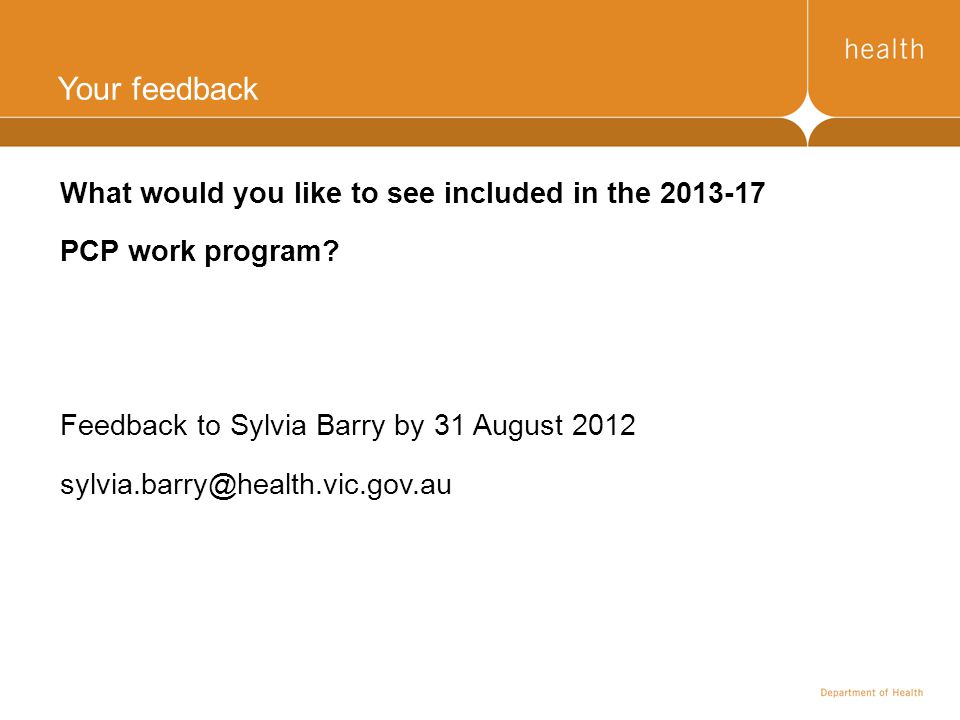 Your feedback What would you like to see included in the PCP work program.