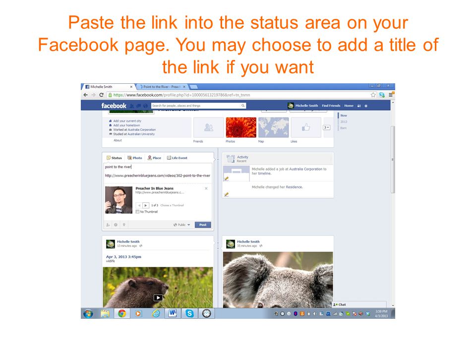 Paste the link into the status area on your Facebook page.