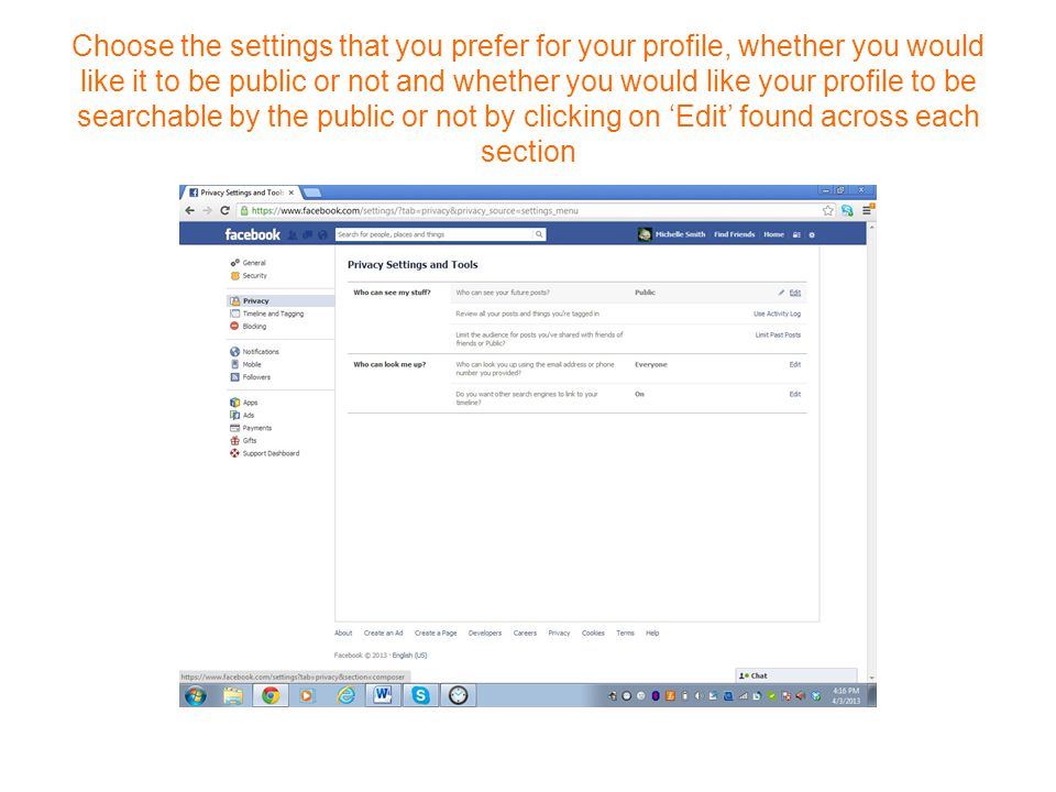 Choose the settings that you prefer for your profile, whether you would like it to be public or not and whether you would like your profile to be searchable by the public or not by clicking on ‘Edit’ found across each section