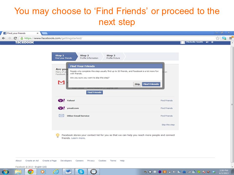 You may choose to ‘Find Friends’ or proceed to the next step