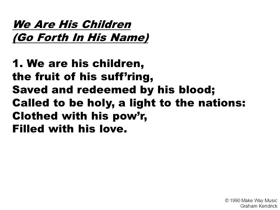 We Are His Children (Go Forth In His Name) 1.